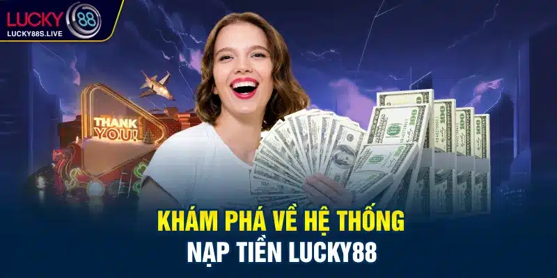 Hệ thống nạp tiền Lucky88