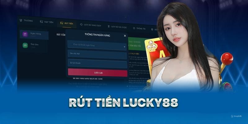 Hướng Dẫn Rút Tiền Lucky88