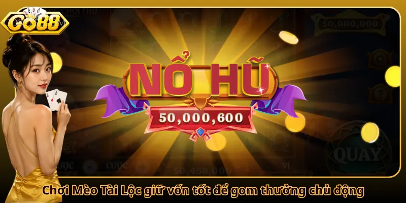 Mẹo săn hũ Mèo Tài Lộc Go88 may mắn và tài lộc cho người chơi